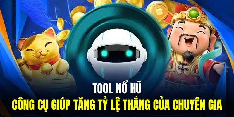 Giới thiệu về công cụ tool nổ hũ cho người chơi chưa biết
